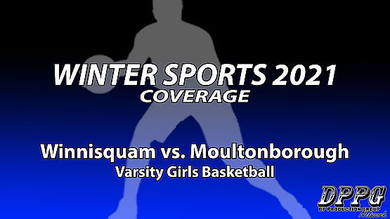 GIRLS BASKETBALL: Winnisquam vs. Moultonborough (1/26/2021)